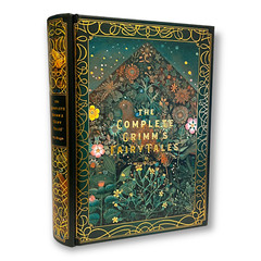 THE COMPLETE GRIMM’S FAIRY TALES by Grimm’s Illustrated by Arthur Rackham