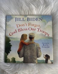 Jill Biden’s God Bless Our Troops Hardcover Book
