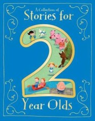 A Collection of Stories for 2 Year Olds – Hardcover – VERY GOOD