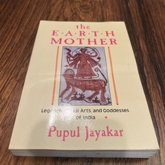 Earth Mother : Legends, Goddesses and Ritual Arts of India by Pupul Jayakar…