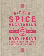 Cyrus Todiwala Simple Spice Vegetarian (Hardback)