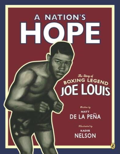 A Nations Hope: the Story of Boxing Legend Joe Louis – Paperback – VERY GOOD