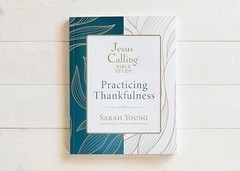 Jesus Calling: Practicing Thankfulness (Jesus Calling Bible Studies)
