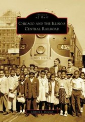 Chicago and the Illinois Central Railroad, Illinois, Images of Rail, Paperback