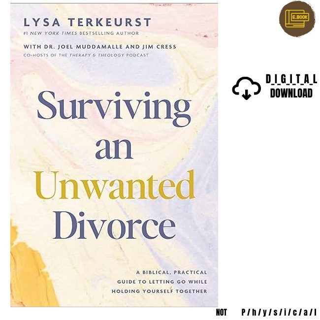 Surviving an Unwanted Divorce: A Biblical,, Lysa TerKeurst 2025
