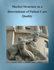 Market Structure As A Determinant Of Patient Care Quality