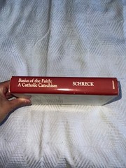 Basics of the Faith: A Catholic Catechism by Schreck, Alan Schreck hardback dust