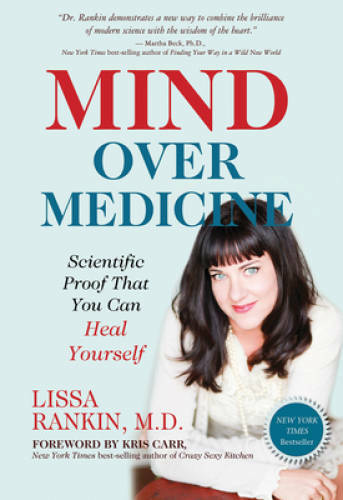 Mind Over Medicine: Scientific Proof That You Can Heal Yourself – GOOD