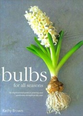 Bulbs for All Seasons: An Inspirational G- 9781903141014, hardcover, Kathy Brown