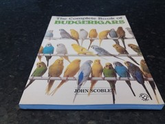 Complete Book of Budgerigars by John Scoble (1987, Trade Paperback)