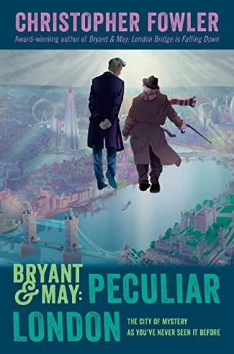 Bryant & May: Peculiar London (Peculiar Crimes Unit) by Fowler, Christopher