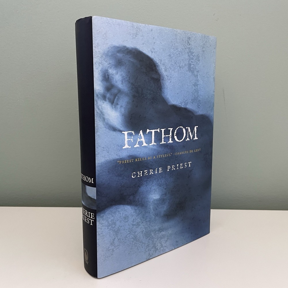 SIGNED Fathom by Cherie Priest (2008, Hardcover DJ 1st/1st Like New unread copy)