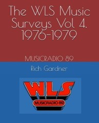 The WLS Music Surveys Vol 4. 1976-1979: MUSICRADIO 89 (Paperback 524 pages)