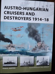 Austro-Hungarian Cruisers and Destroyers 1914-18 by Ryan K. Noppen (2016, Trade