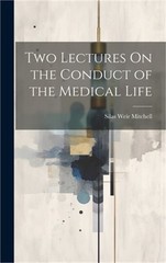 Two Lectures On the Conduct of the Medical Life (Hardback or Cased Book)