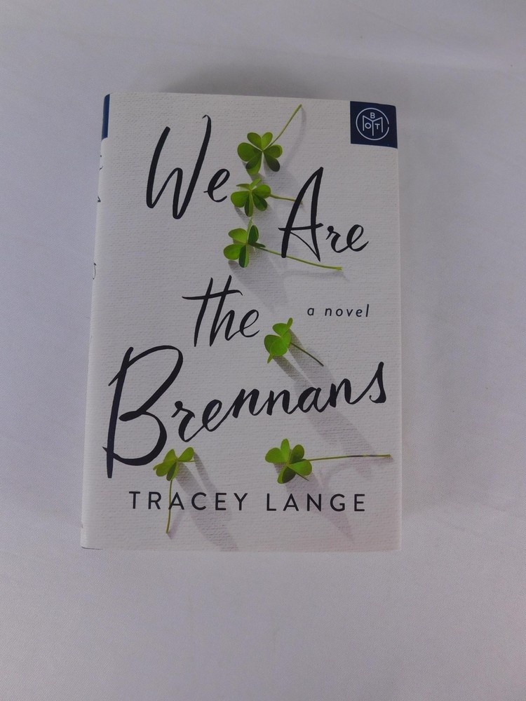 We Are The Brennans Tracey Lange Celadon Books White HC Dust Jacket Novel