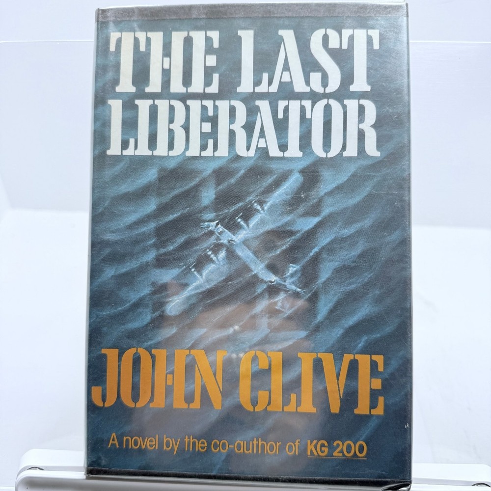 The Last Liberator John Clive 1980 First Printing Delacorte Press Novel WWII