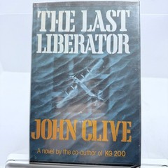 The Last Liberator John Clive 1980 First Printing Delacorte Press Novel WWII