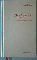 André Gorz – Brief an D.- Geschichte einer LIebe – Gebundene Ausgabe