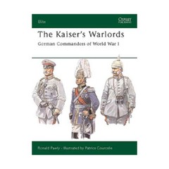 Osprey Elite Kaiser’s Warlords – German Commanders of World War I New