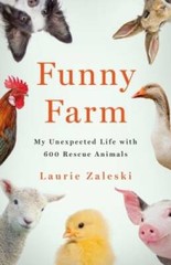 Funny Farm: My Unexpected Life with 600 Rescue Animals – Hardcover – GOOD