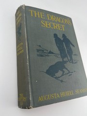 THE DRAGON’S SECRET ~ Augusta Huiell Seaman ~ 1921, Century Co, mystery scarce