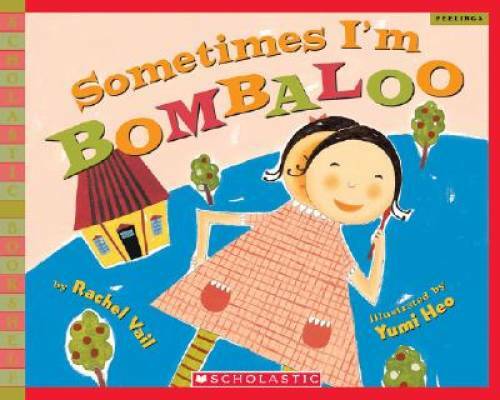 Sometimes I’m Bombaloo (Scholastic Bookshelf) – Paperback By Vail, Rachel – GOOD