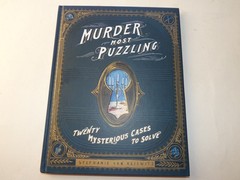 Murder Most Puzzling : Twenty Mysterious Cases to Solve by Stephanie von…