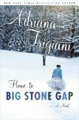 Home to Big Stone Gap: A Novel – Hardcover By Trigiani, Adriana – GOOD