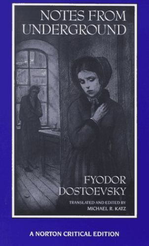 Notes from Underground (Norton Critical Edition) by Fyodor Dostoevsky