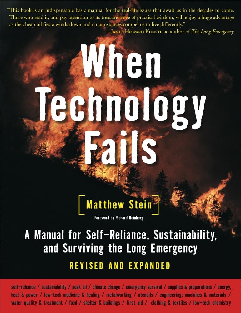 When Technology Fails: A Manual for Self-Reliance, Sustainability, and Survi…