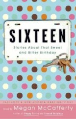 Sixteen: Stories About That Sweet and Bitter Birthday – Paperback – GOOD