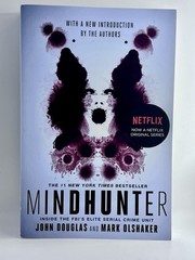 Mindhunter : Inside the FBI’s Elite Serial Crime Unit by John E. Douglas and…