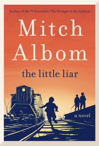 The Little Liar: A Novel – Hardcover By Albom, Mitch – GOOD