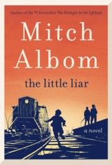 The Little Liar: A Novel – Hardcover By Albom, Mitch – GOOD
