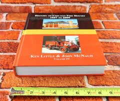 History of Chicago Fire Houses 1957 – 2009 Volume IV Ken Little John McNalis