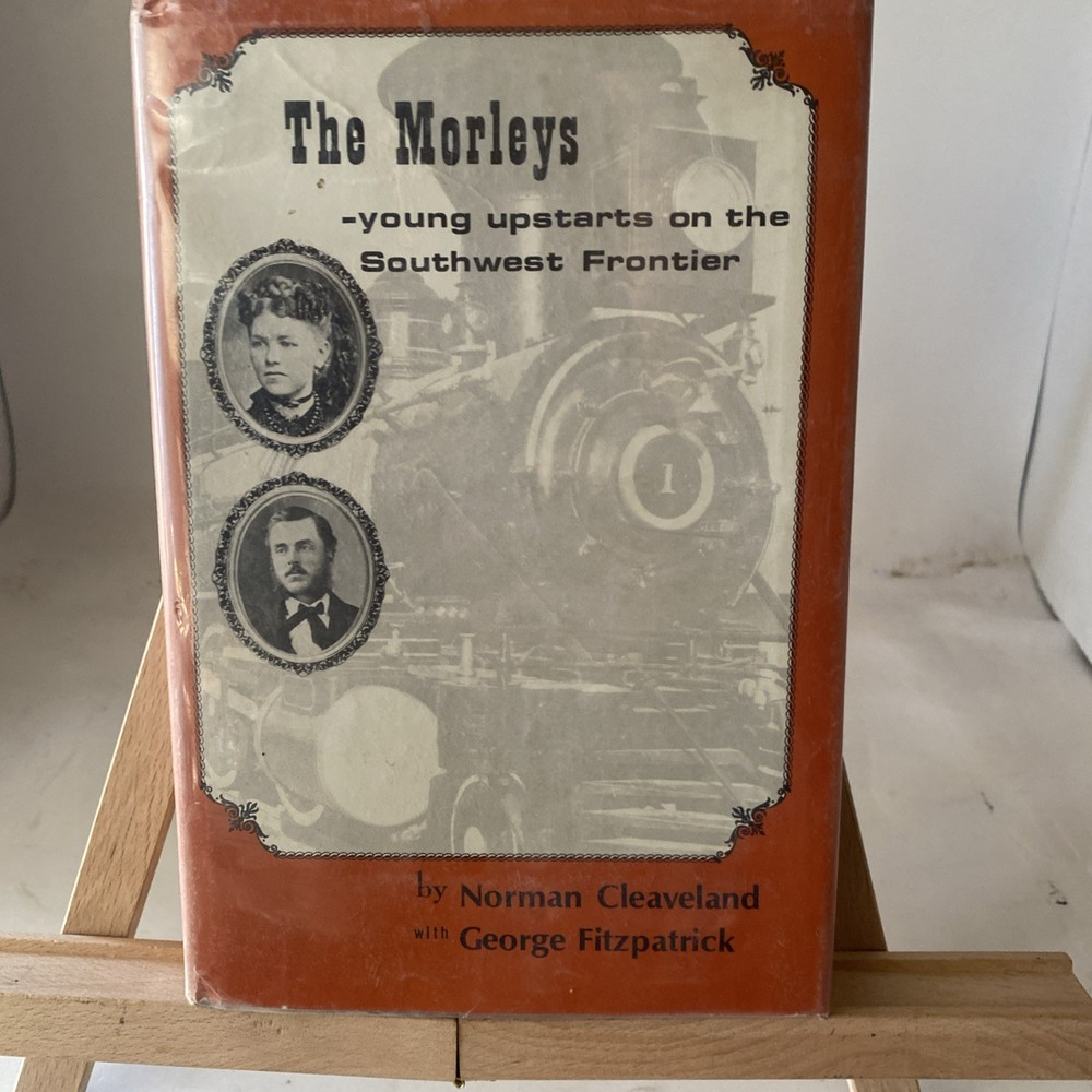 The Morleys: Young Upstarts on the Southwest Frontier
