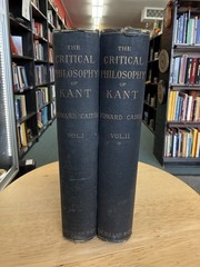 The Critical Philosophy Of Immanuel Kant By Edward Caird (1889)