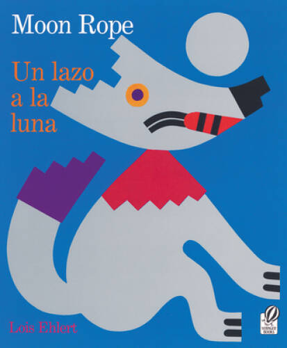 Moon Rope/Un lazo a la luna – Paperback By Ehlert, Lois – GOOD