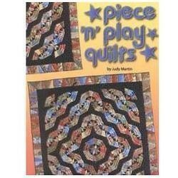 Piece 'n’ Play Quilts by Martin, Judy