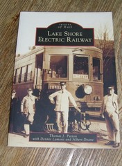 Lake Shore Electric Railway by Thomas J. Patton 2009 Images of Rail
