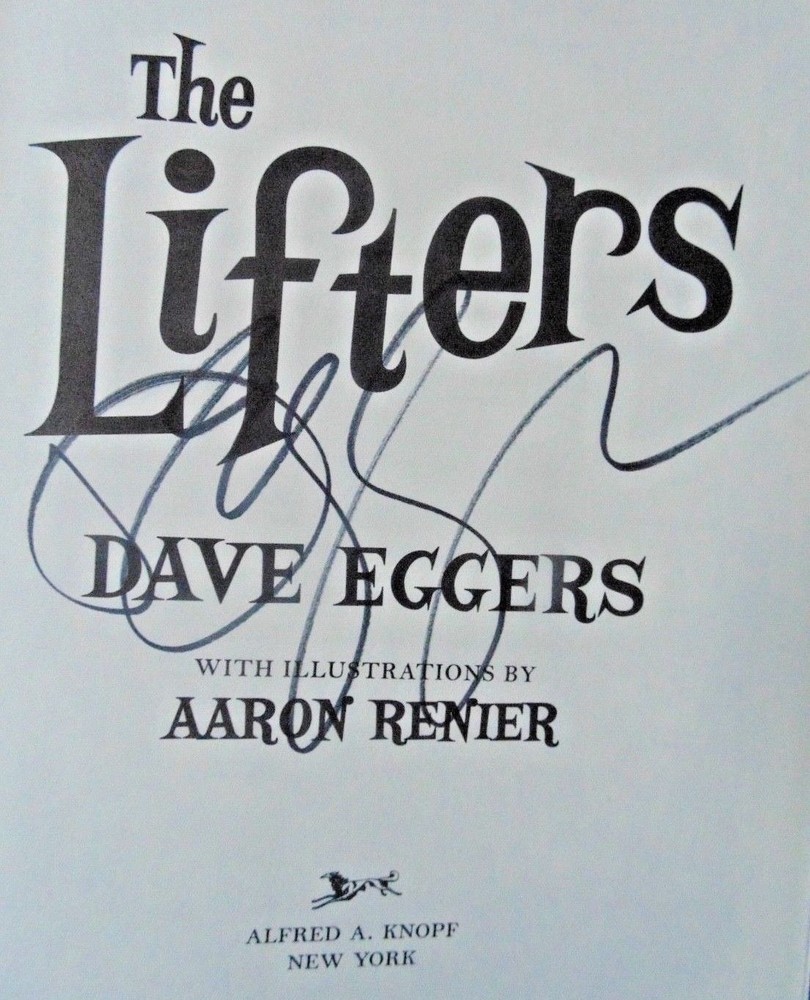 Dave Eggers, THE LIFTERS *SIGNED* 2018 HCDJ 1ST.1ST. New, Book Event Signed!