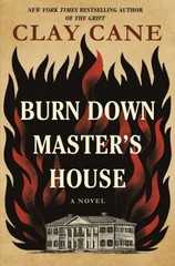 Burn down Master’s House : A Novel Hardcover Clay Cane