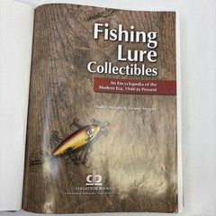 Fishing Lure Collectibles • An Encyclopedia Of The Modern Era, 1940 To Present