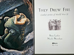 They Drew Fire Combat Artists Of World War II Brian Lanker Nicole Newnham