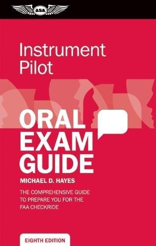 Instrument Pilot Oral Exam Guide: The comprehensive guide to prepare you for…