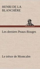 Les Derniers Peaux-Rouges Le Tr?Sor De Montcalm