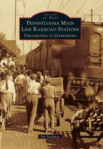 Pennsylvania Main Line Railroad Stations, Pennsylvania, Images of Rail, Paperbac