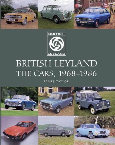 British Leyland: The Cars, 1968-1986 by Taylor, James Hardback Book The Fast