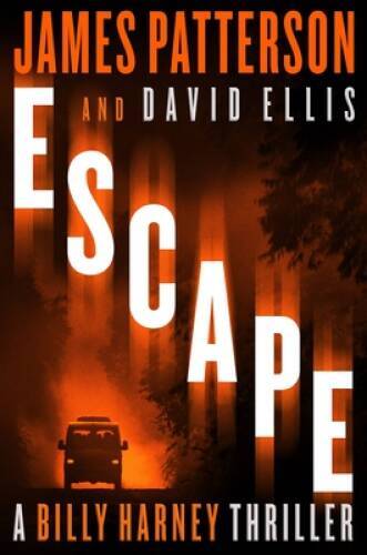 Escape (A Billy Harney Thriller, 3) – Hardcover By Patterson, James – GOOD